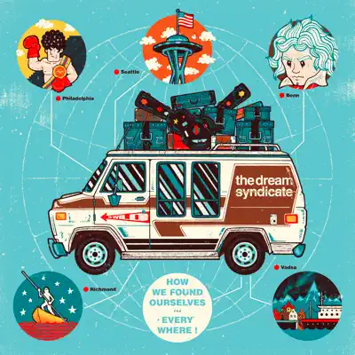 How We Found Ourselves...Everywhere! - The Dream Syndicate How We Found Ourselves...Everywhere! - The Dream Syndicate