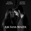 Hasretinle Yandı Gönlüm (Aşk Sana Benzer Orijinal Film Müziği) - Single