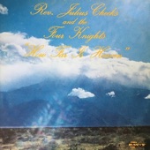 Rev. Julius Cheeks & The Four Knights - How Far Is Heaven