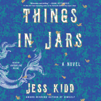 Jess Kidd - Things in Jars (Unabridged) artwork