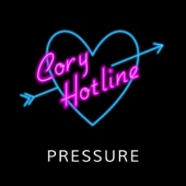 Cory Hotline - Pressure