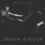 Hope Littwin - Dream Bigger