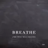Breathe (The Rest Will Follow) song lyrics