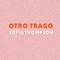 Otro Trago - Sofia Thompson lyrics