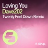 Dave202 - Loving You (Twenty Feet Down Remix Edit)