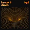 Break It Down (feat. Royal-T, Flava D & DJ Q) - Single