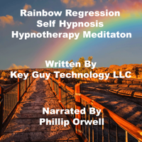 Key Guy Technology LLC - Rainbow Regression Timeline Therapy Self Hypnosis Hypnotherapy Meditation artwork