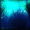 Lost in Life (feat. Rytuaal & J-Dubb) - Single album lyrics, reviews, download