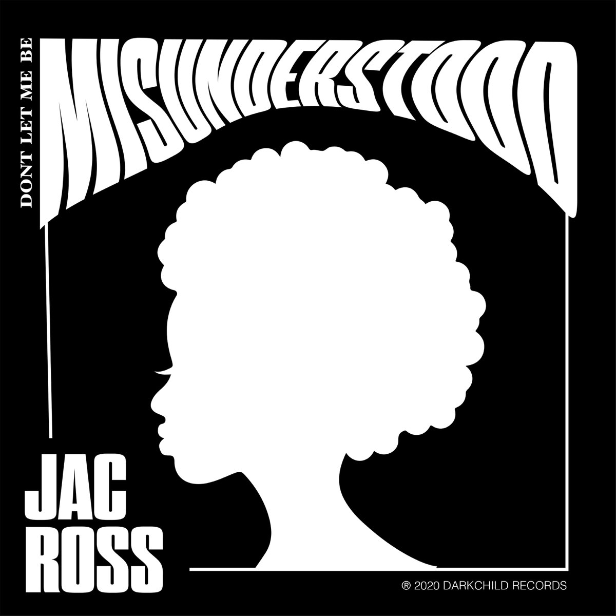 JAC Ross. Don't Let me be misunderstood. Be misunderstood. Don t let me be misunderstood nina