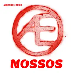 Nossos - EP - Aborto Elétrico