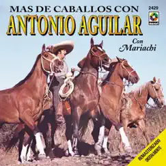 Más de Caballos con Antonio Aguilar by Antonio Aguilar album reviews, ratings, credits