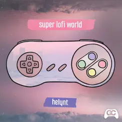 Super Lofi World by Helynt & GameChops album reviews, ratings, credits