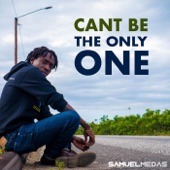 Samuel Medas - Can't Be the Only One