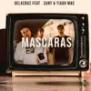 Stream & download Máscaras (feat. Sant & Tiago Mac) - Single