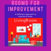 Rooms for Improvement - A Different Approach to Staying at Home: Living Room artwork