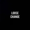 Loose Change - Single