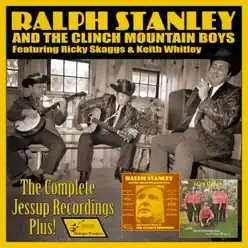 The Complete Jessup Recordings Plus! (feat. Ricky Skaggs & Keith Whitley) - Clinch Mountain Boys The Complete Jessup Recordings Plus! (feat. Ricky Skaggs & Keith Whitley) - Clinch Mountain Boys