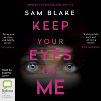 Sam Blake - Keep Your Eyes On Me (Unabridged) artwork