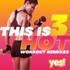 This Is Hot 3 (Workout Remixes)