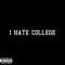 I Hate College - VIAPRETTYDEEDS lyrics
