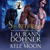 Kele Moon & Laurann Dohner - Shattered: Nightwind Pack, Book 2 (Unabridged) artwork