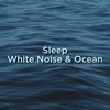 Sleep White Noise & Ocean