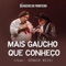 Mais Gaúcho Que Conheço (feat. Sérgio Reis) - Gaucho Da Fronteira lyrics