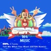 Tell Me What You Want (EXTEN Remix) - Single