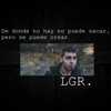 LGR - De Donde No Hay No Se Puede Sacar, Pero Se Puede Crear