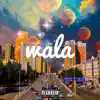 Wala - Single album lyrics, reviews, download