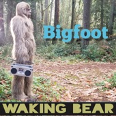 Waking Bear - Bigfoot