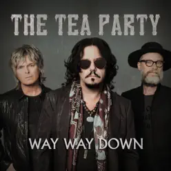 Way Way Down - Single - The Tea Party Way Way Down - Single - The Tea Party