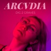 ARCVDIA - Dig 2 Graves