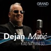 Dejan Matic - Kao na rani so