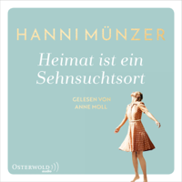 Hanni Münzer - Heimat ist ein Sehnsuchtsort: Heimat-Saga 1 artwork