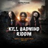 Kill Badmind Riddim - EP