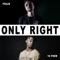Only Right (feat. 1k Phew) - Psalm lyrics