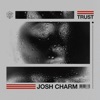 Josh Charm & Klitteband - Trust