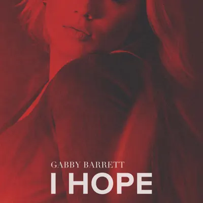 I Hope - Single - Gabby Barrett