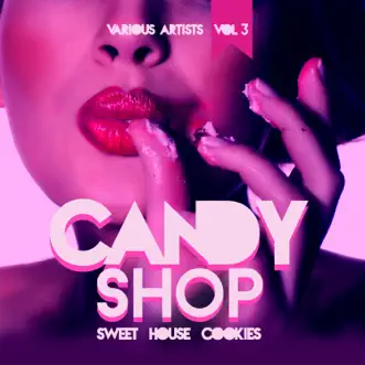 Candy Shop, Vol. 3 (Sweet House Cookies) by Various Artists album reviews, ratings, credits