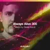 Always Alive Recordings 300 (DJ MIX) album lyrics, reviews, download