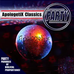 Apologetix Classics: Party - Apologetix