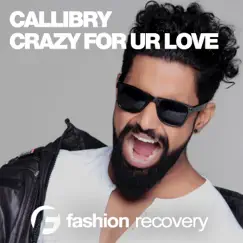 Crazy For Your Love - Single by Callibry album reviews, ratings, credits