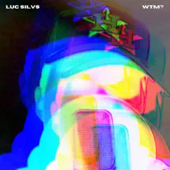 Wtm? - Single by Luc Silvs album reviews, ratings, credits