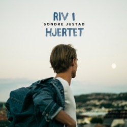 Sondre Justad - Riv i hjertet
