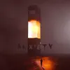 Anxiety - Single album lyrics, reviews, download