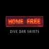 Dive Bar Saints (feat. Home Free) - Single album lyrics, reviews, download