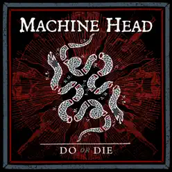 Do or Die - Single - Machine Head Do or Die - Single - Machine Head