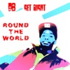 Get Right Round the World