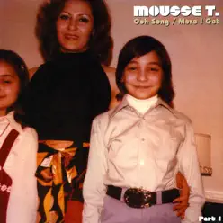 Ooh Song / More I Get - Single - Mousse T Ooh Song / More I Get - Single - Mousse T